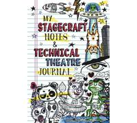My Stagecraft Notes & Technical Theatre Journal: Notebook & Daily Diary for Lighting, Sound, Scenic, Props, Costume & Stage Crew Notes with Sketch ... Classroom | Drama Kids | Set Crew Ideas