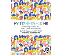 My Stammer and Me: Supporting Children and Young People who Stammer