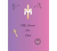 My Stand For God: Journal the moments you stood for your faith (Choose God Find Joy)