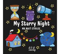 My Starry Night EN | Ma nuit étoilée FR: A Magical and Calming Coloring Book for Kids EN | Un livre de coloriage magique et apaisant pour enfants FR ... of 40 coloring books for children ages 3-10)