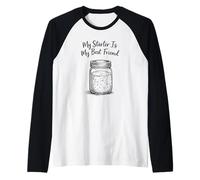 My Starter Is My Best Friend Sourdough Bread Baking Baker Camiseta Manga Raglan