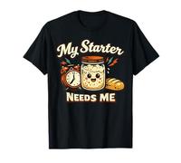 My Starter Needs Me, Divertido pasatiempo para Hornear con Alarma de Masa Madre Camiseta