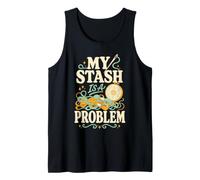 My Stash Is A Problem Bordado Artesania Manual Camiseta sin Mangas