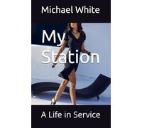 My Station: A Life in Service
