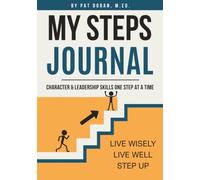 My Steps Journal Character & Leadership Skills , One Step at a Time