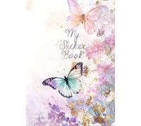 My Sticker Book - Butterfly Blooms: 200 Pages to Collect, Organize, and Display the Stickers You Love