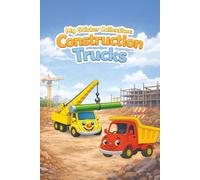 My Sticker Collection: Construction Trucks: A Fun Sticker Activity Book for Kids Who Love Dump Trucks, Cranes & Big Vehicles (The Trucks That Saved Series)