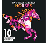 My Sticker Paintings: Horses: 10 Magnificent Paintings