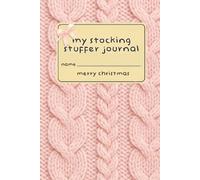 My Stocking Stuffer Journal: A Christmas Notebook | 120 Lined Pages | Pink Knit Sweater | Stocking Stuffer Under $10