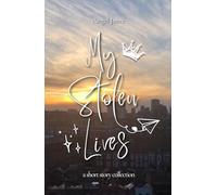 My Stolen Lives: A Collection of Short Stories