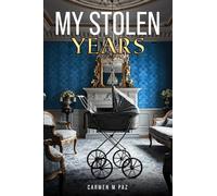 My Stolen Years: A Harrowing Journey of Separation and Reunion