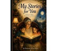 My Stories for You: Stories to Share, Remember and Dream