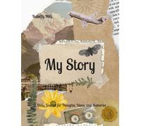 My Story: A Daily Journal for Thoughts, Ideas, and Memories