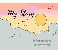 My Story: An Adoption Journal and Memory Book