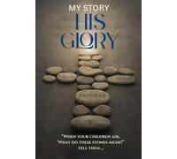 My Story His Glory: “Stories of restoration. Songs of testimony. A reminder that God is still writing our story.”