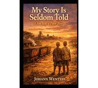 My Story Is Seldom Told: I am Just a Poor Boy (Kaokoveld Legacy)