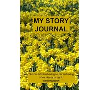 My Story Journal: Discover why your stories matter, and how to uncover the ones that shape your life, your legacy, and your work.