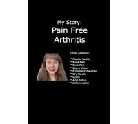 My Story: Living without Arthritis Pain: Mini Health Ideas Series