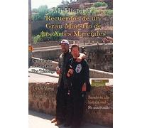 My Story Memories of a Martial Art Grandmaster: Spanish: Spanish Version