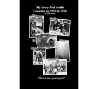 My Story-Mol Smith Growing Up 1950 to 1968