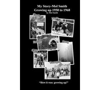 My Story-Mol Smith Growing Up 1950 to 1968