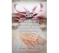 My Story of V and then A-Z: A Personal Journey of Experiencing Vaginismus