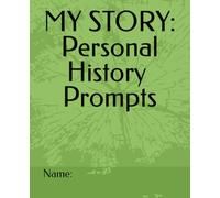 MY STORY: PERSONAL HISTORY PROMPTS