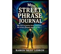 My Street Phrase Journal: My Life in Poetry Form, and How the Street Phrases Apply to Me (Poetry is my Language Series)
