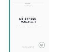 My Stress Manager: A Guided Workbook for Nervous System Regulation & Emotional Recovery (Manage Me(TM) Life Management Systems Workbook Series)