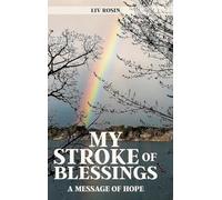 My Stroke of Blessings: A Message of Hope