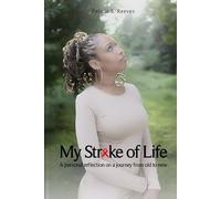 My Stroke of Life: A personal reflection on my journey from old to new