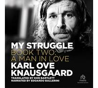 My Struggle, Book 2: A Man in Love (The My Struggle Series)