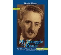 My Struggle for Peace: The Diary of Moshe Sharett, 1953-1954 (Perspectives on Israel Studies)