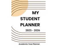 My Student Planner 2025-2026: One Modern Academic Organizer with Weekly & Monthly Layouts, Vision Board, Habit Tracker, Reading Log, Motivational Quotes, and More