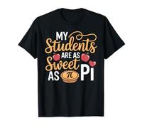 My Students Are As Sweet As Pi Math Puns Teacher - Camiseta