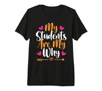 My Students Are My Why Camiseta Premium