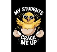 My Students Crack Me Up Funny Classroom Humor: 6X9" 110 pages notebook