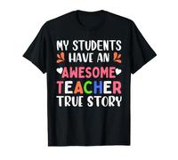 My Students Have An Awesome Teacher True Story Teachers Camiseta gráfica económica