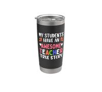 My Students Have An Awesome Teacher True Story Teachers Vaso térmico de acero inoxidable de doble pared