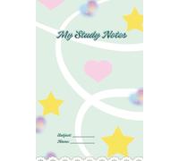 My Study Notes - Stars & Hearts Edition: A Cute & Colorful Notebook for School, College or Personal Notes