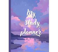 My study planner: organize your study time, track progress, and achieve academic success
