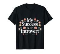 My Success Is An Introvert Triunfador silencioso - Camiseta