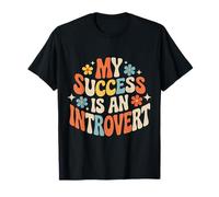My Success Is An Introvert Triunfador silencioso - Camiseta