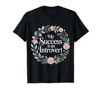 My Success Is An Introvert Triunfador silencioso |- Camiseta