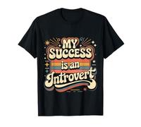 My Success Is An Introvert Triunfador silencioso - Camiseta