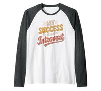 My Success Is An Introvert Triunfador silencioso - Camiseta Manga Raglan
