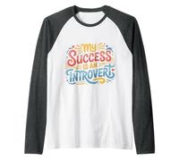 My Success Is An Introvert Triunfador silencioso ||- Camiseta Manga Raglan