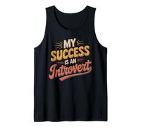 My Success Is An Introvert Triunfador silencioso - Camiseta sin Mangas