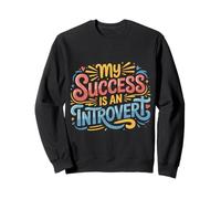 My Success Is An Introvert Triunfador silencioso ||- Sudadera