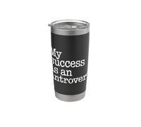 My Success Is An Introvert Triunfador silencioso - Vaso térmico de acero inoxidable de doble pared
